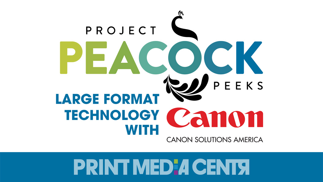 Project Peacock Peeks: Canon Solutions America Large Format – Technology