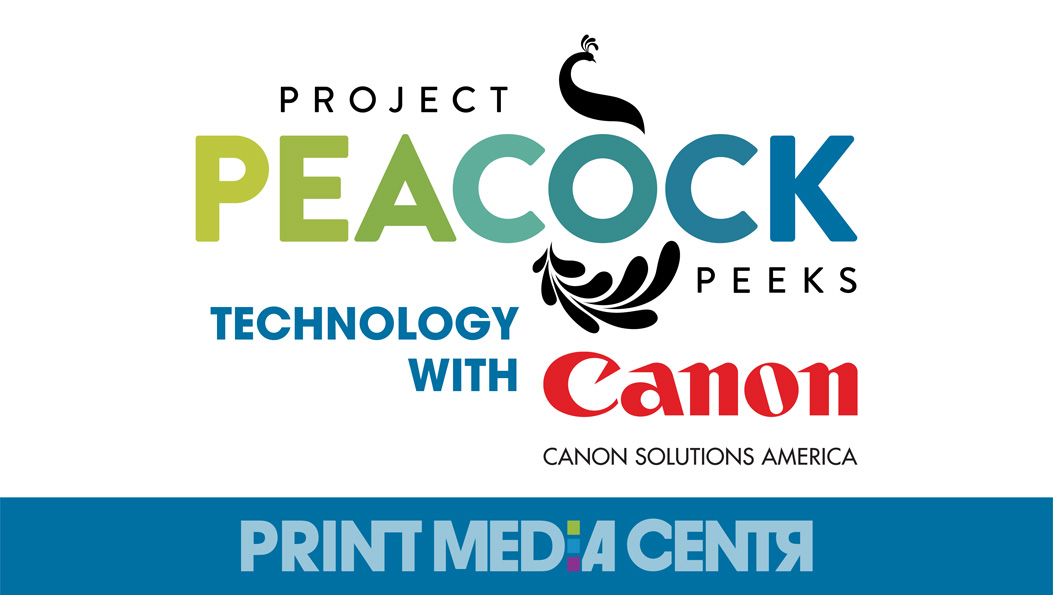 Canon Solutions America Project Peacock Peeks Print Media Centr