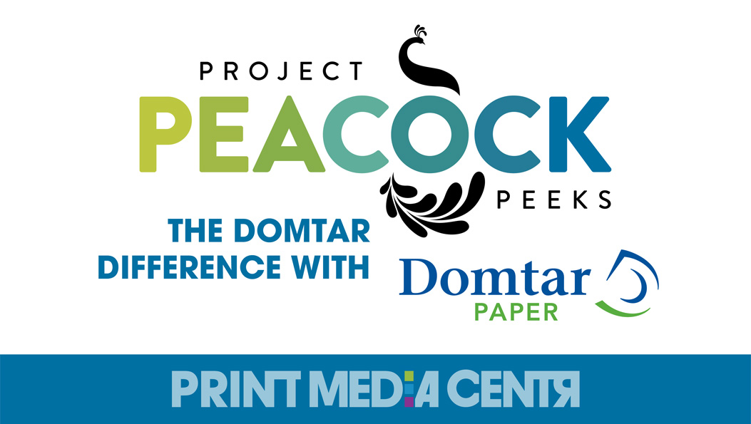 Domtar Paper Project Peacock Peeks Print Media Centr
