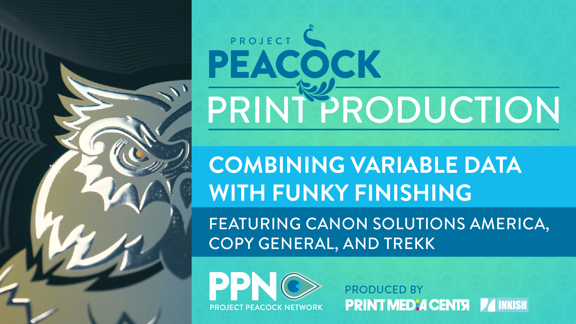 Project Peacock Print Production: Combining Variable Data and Funky Finishing